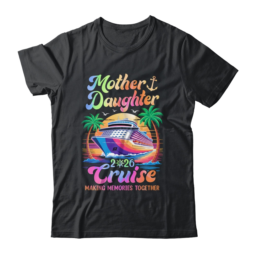 Mom Daughter Vacation Mother Daughter Cruise 2026 Trip Shirt & Tank Top | siriusteestore