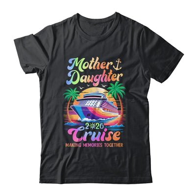 Mom Daughter Vacation Mother Daughter Cruise 2026 Trip Shirt & Tank Top | siriusteestore