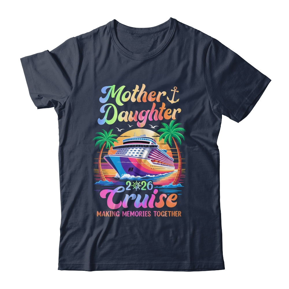 Mom Daughter Vacation Mother Daughter Cruise 2026 Trip Shirt & Tank Top | siriusteestore