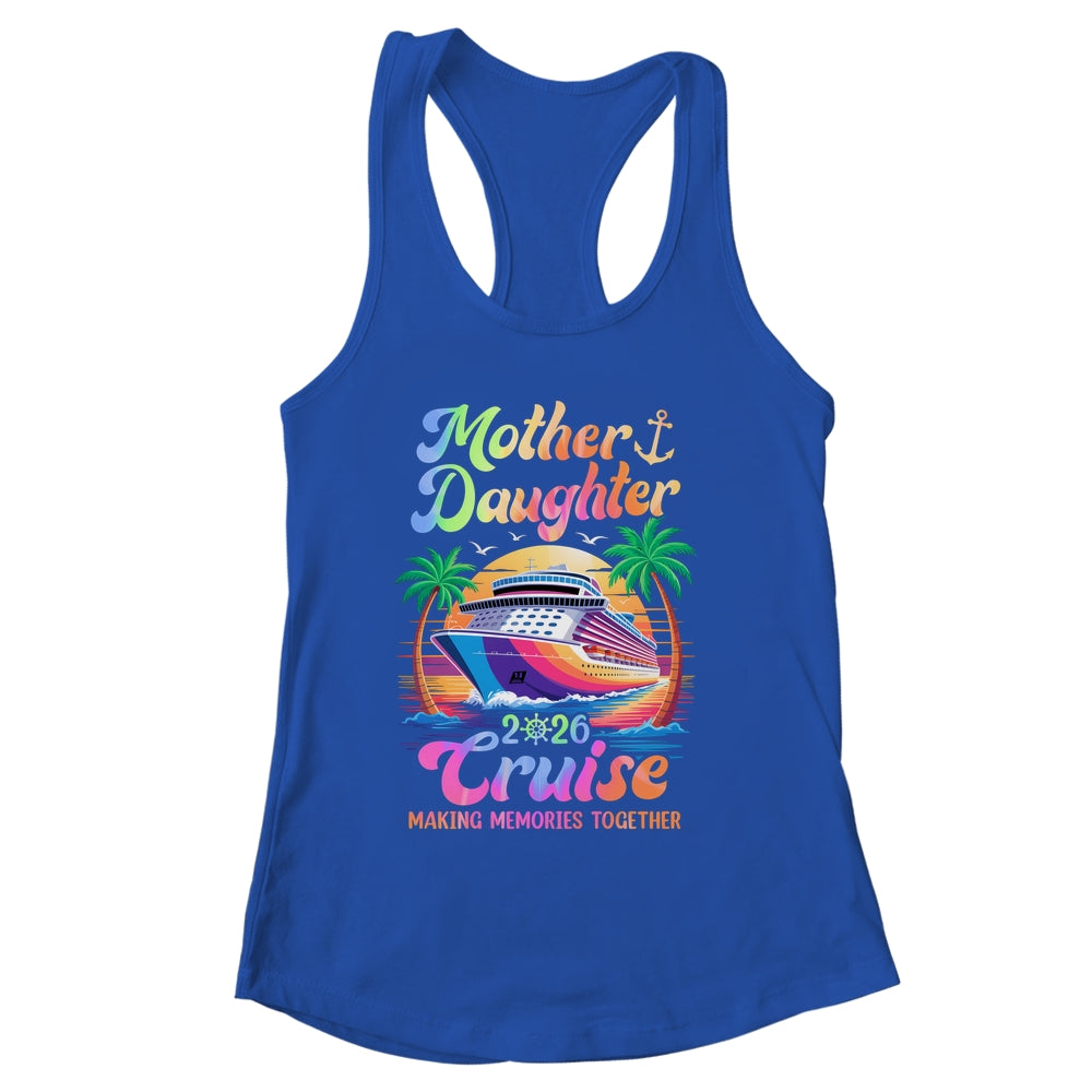 Mom Daughter Vacation Mother Daughter Cruise 2026 Trip Shirt & Tank Top | siriusteestore