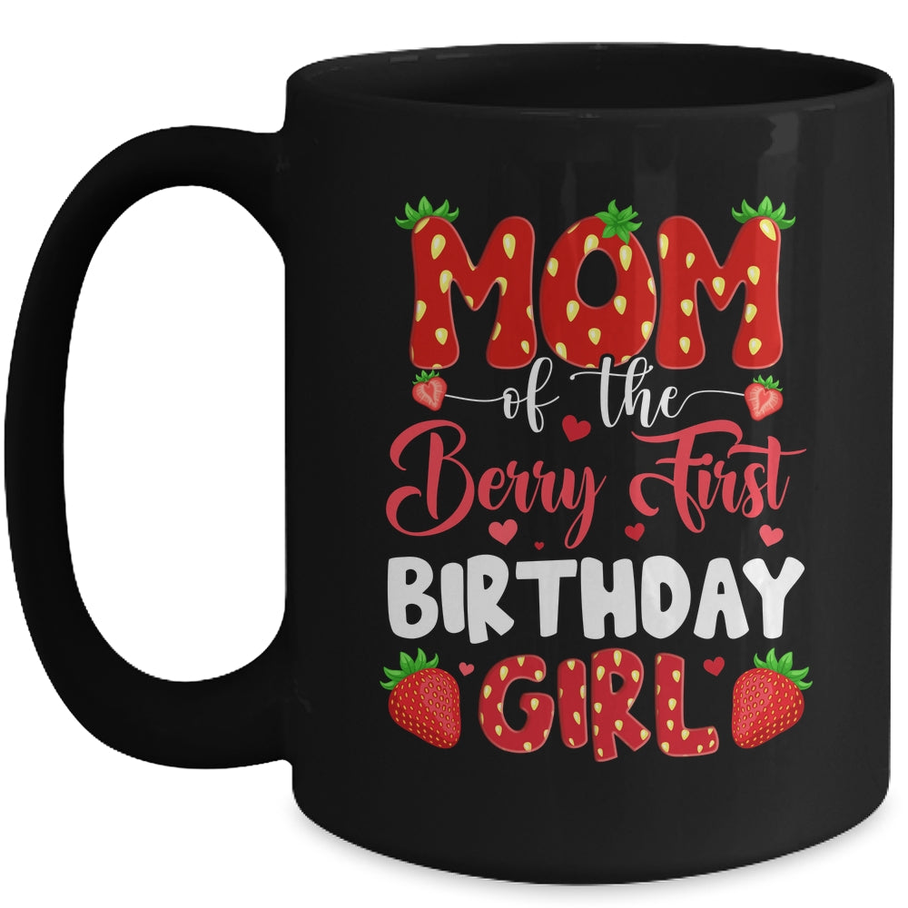 Mom Of The Berry First Birthday Of Girl Strawberry Mug | siriusteestore