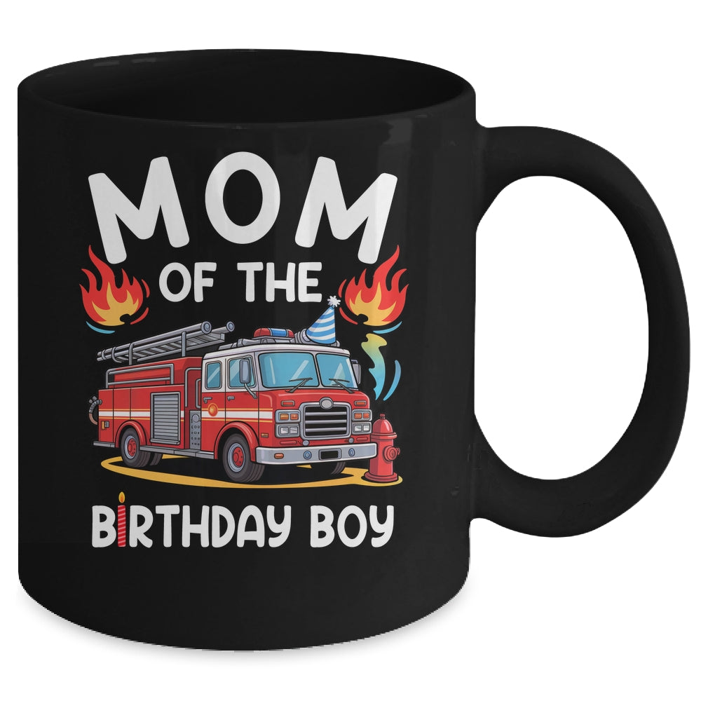 Mom Of The Birthday Boy Fire Truck Firefighter 1st Party Mug | siriusteestore