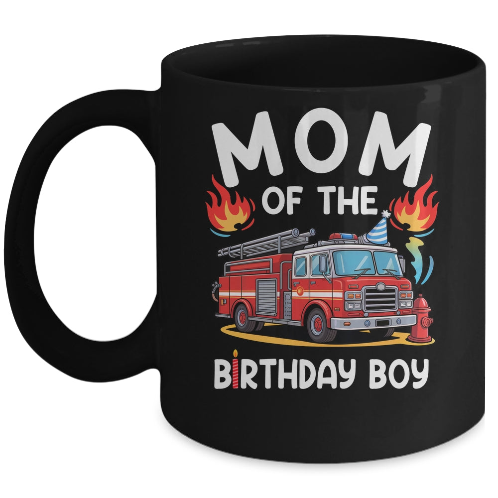 Mom Of The Birthday Boy Fire Truck Firefighter 1st Party Mug | siriusteestore