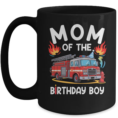 Mom Of The Birthday Boy Fire Truck Firefighter 1st Party Mug | siriusteestore