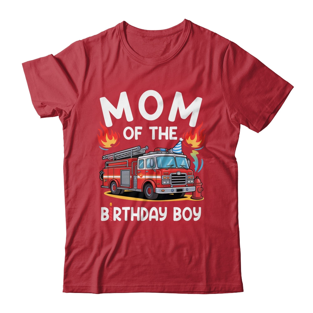 Mom Of The Birthday Boy Fire Truck Firefighter 1st Party Shirt & Hoodie | siriusteestore