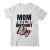 Mom Of The Birthday Boy Football 1st Birthday Party Shirt & Hoodie | siriusteestore
