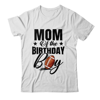 Mom Of The Birthday Boy Football 1st Birthday Party Shirt & Hoodie | siriusteestore