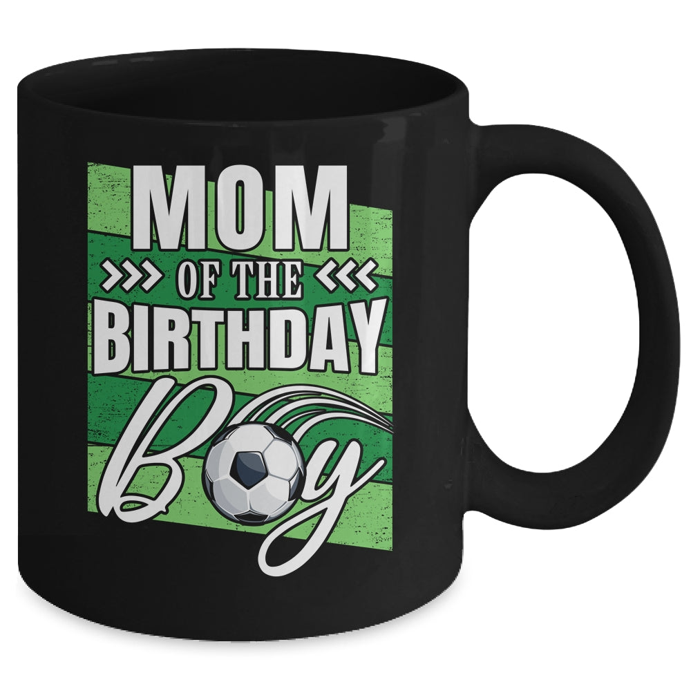 Mom Of The Birthday Boy Soccer Birthday Soccer Player Mug | siriusteestore