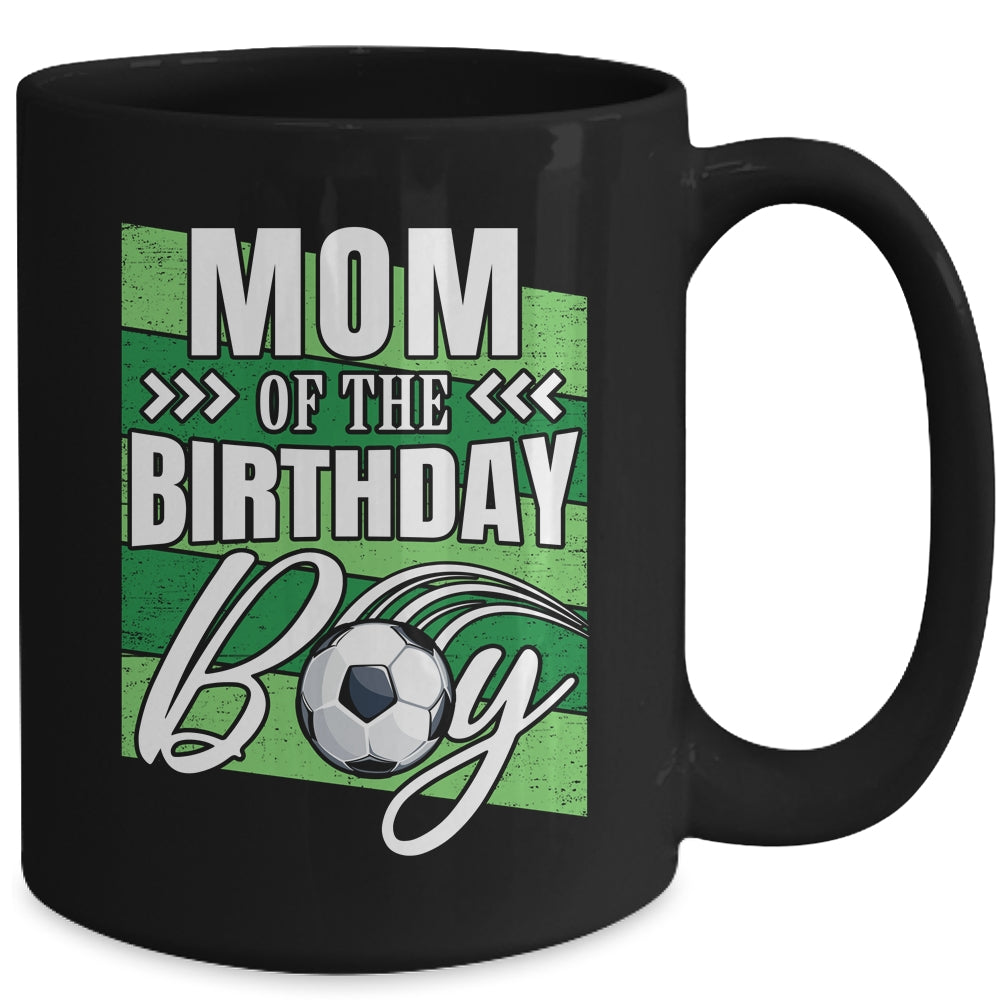 Mom Of The Birthday Boy Soccer Birthday Soccer Player Mug | siriusteestore