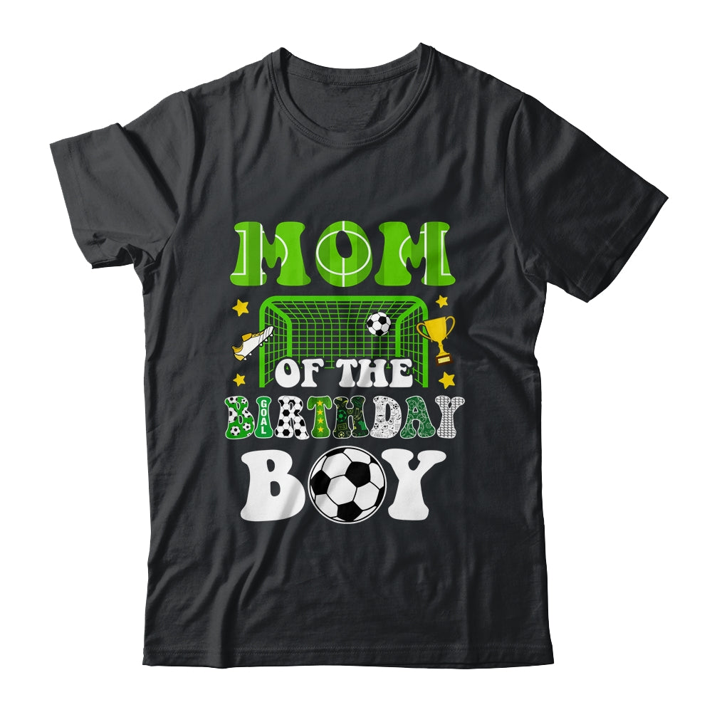 Mom Of The Birthday Boy Soccer Family Party Matching Shirt & Hoodie | siriusteestore