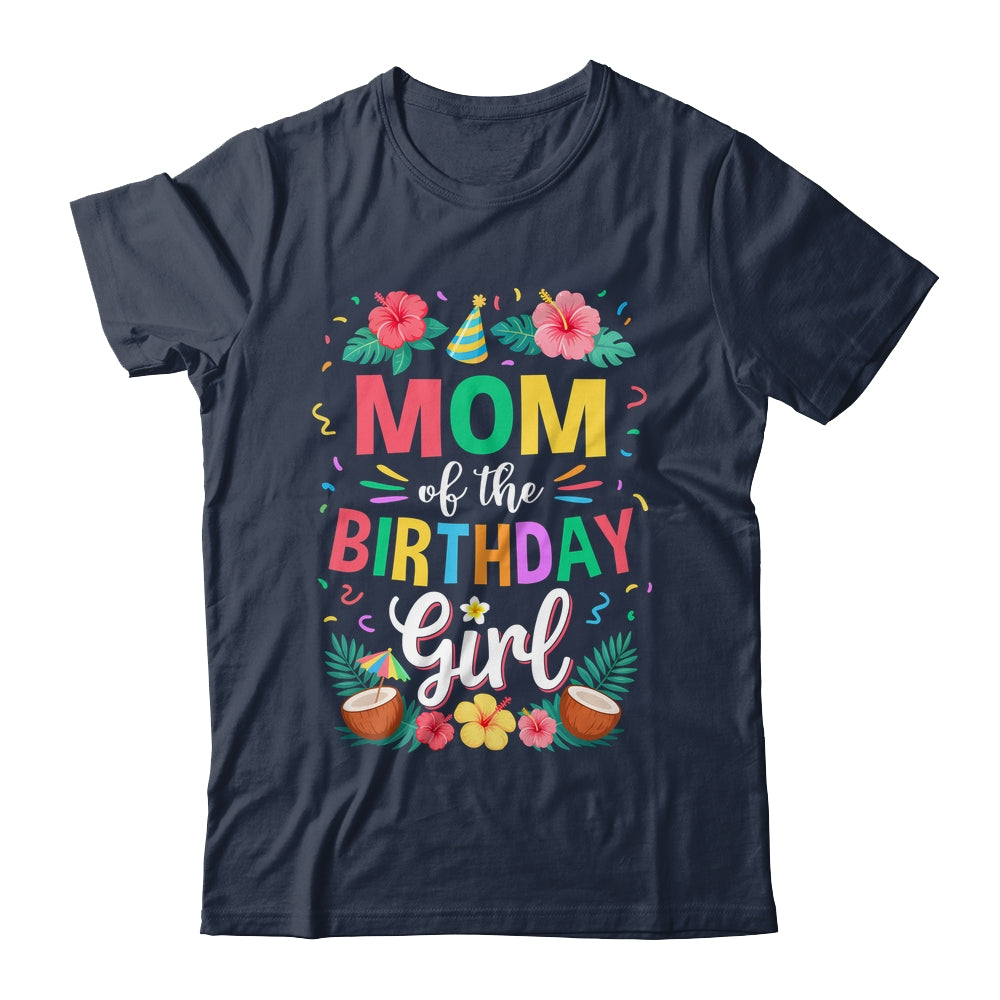 Mom Of The Birthday Girl Aloha Hawaii Party 1st Birthday Shirt & Hoodie | siriusteestore