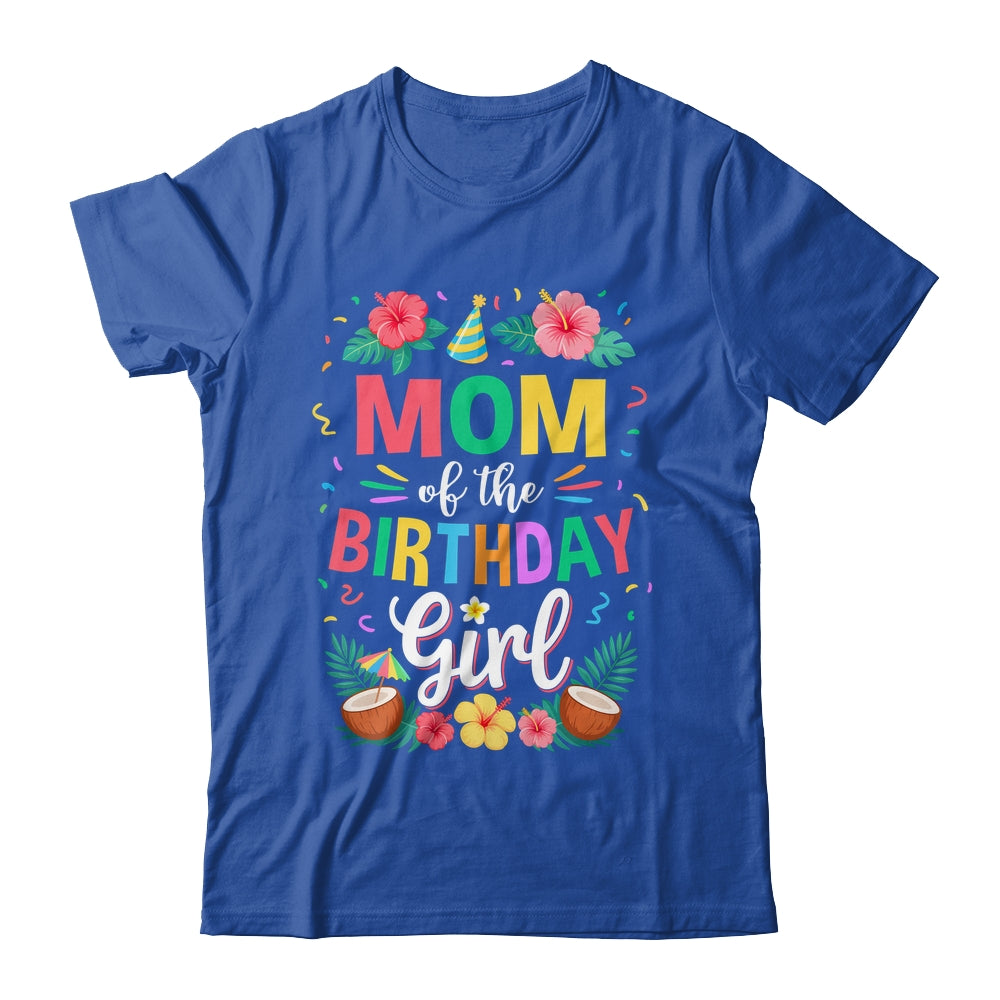 Mom Of The Birthday Girl Aloha Hawaii Party 1st Birthday Shirt & Hoodie | siriusteestore