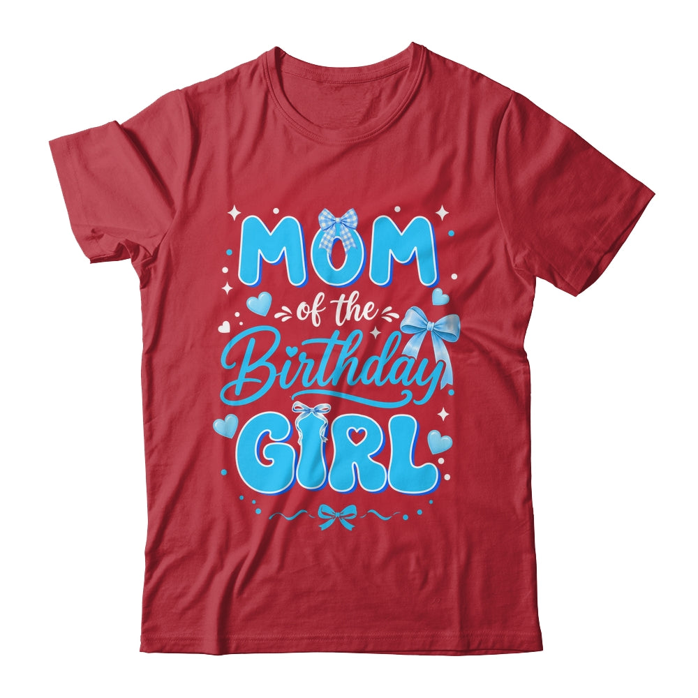 Mom Of The Birthday Girl Family Coquette Bow Blue Cute Shirt & Hoodie | siriusteestore