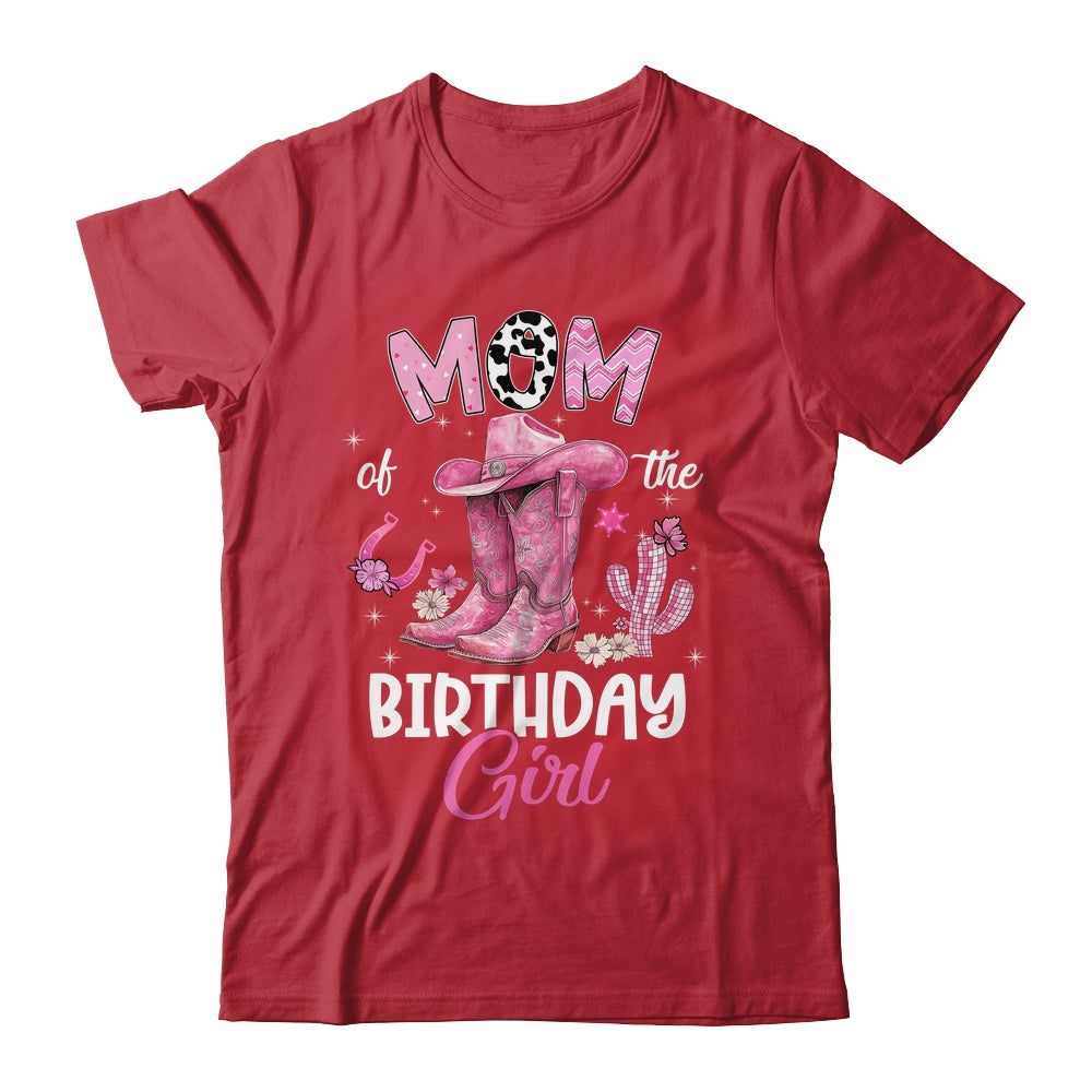 Mom Of The Birthday Girl Pink Cowgirl Western Cow Girl Shirt & Hoodie | siriusteestore