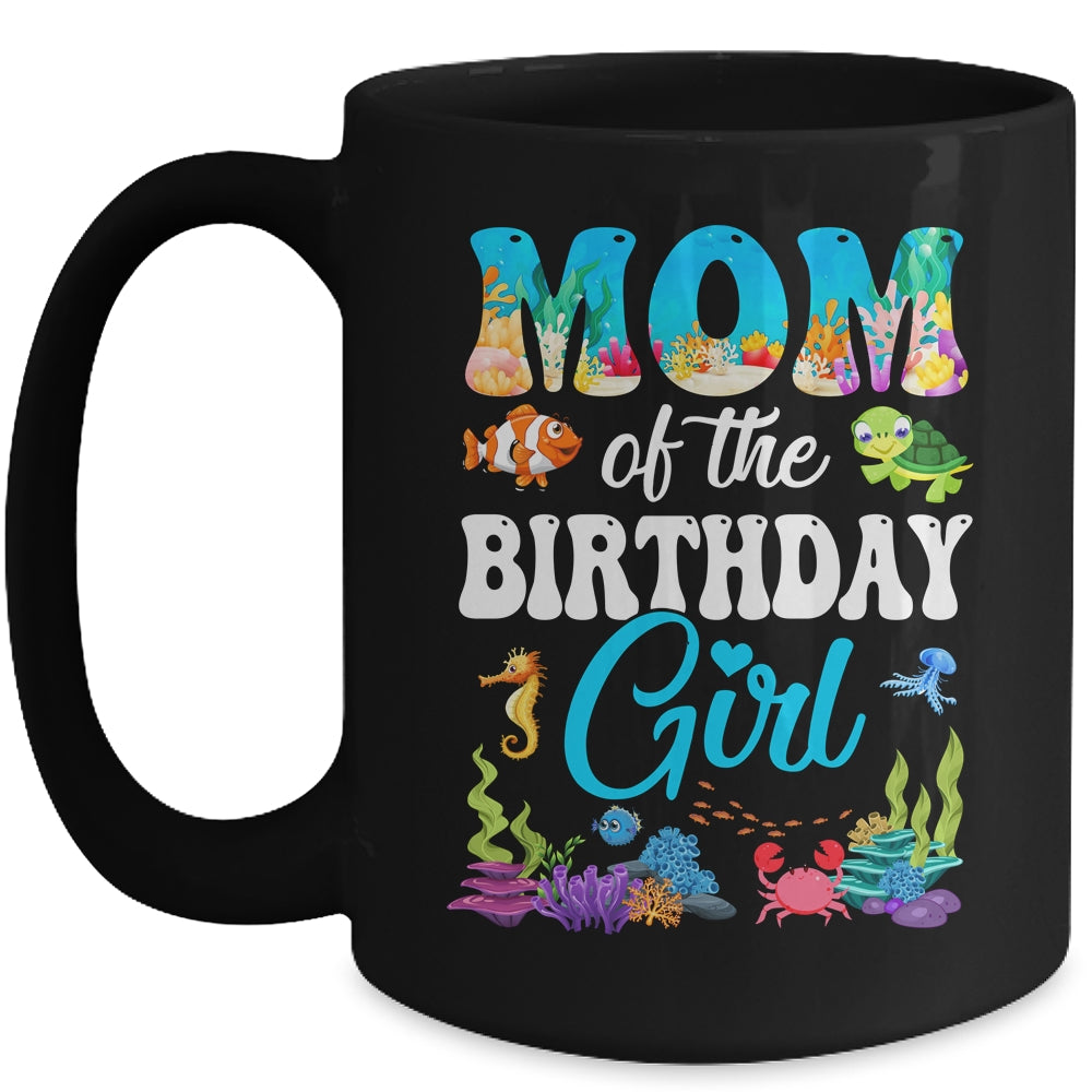 Mom Of The Birthday Girl Sea Fish Ocean Aquarium Party Mug | siriusteestore