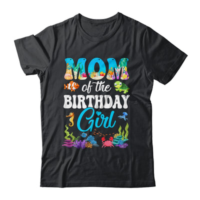 Mom Of The Birthday Girl Sea Fish Ocean Aquarium Party Shirt & Hoodie | siriusteestore
