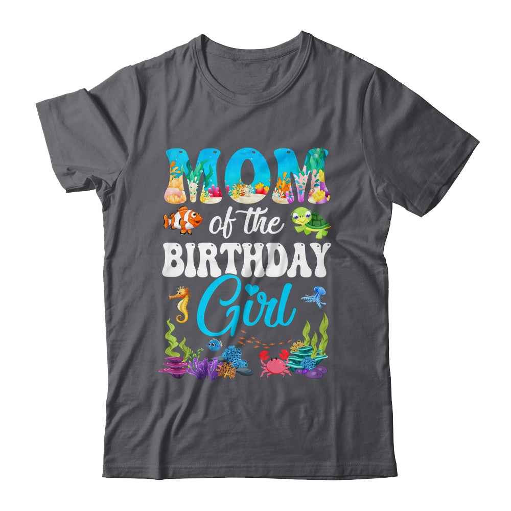 Mom Of The Birthday Girl Sea Fish Ocean Aquarium Party Shirt & Hoodie | siriusteestore