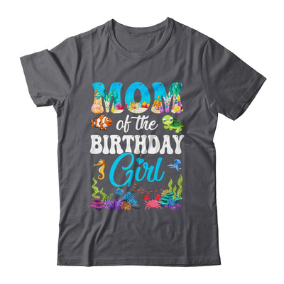 Mom Of The Birthday Girl Sea Fish Ocean Aquarium Party Shirt & Hoodie | siriusteestore