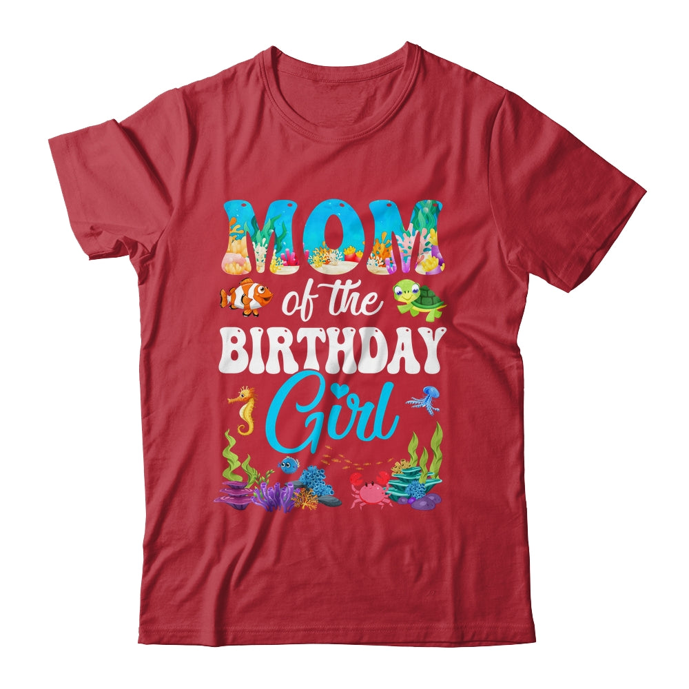Mom Of The Birthday Girl Sea Fish Ocean Aquarium Party Shirt & Hoodie | siriusteestore