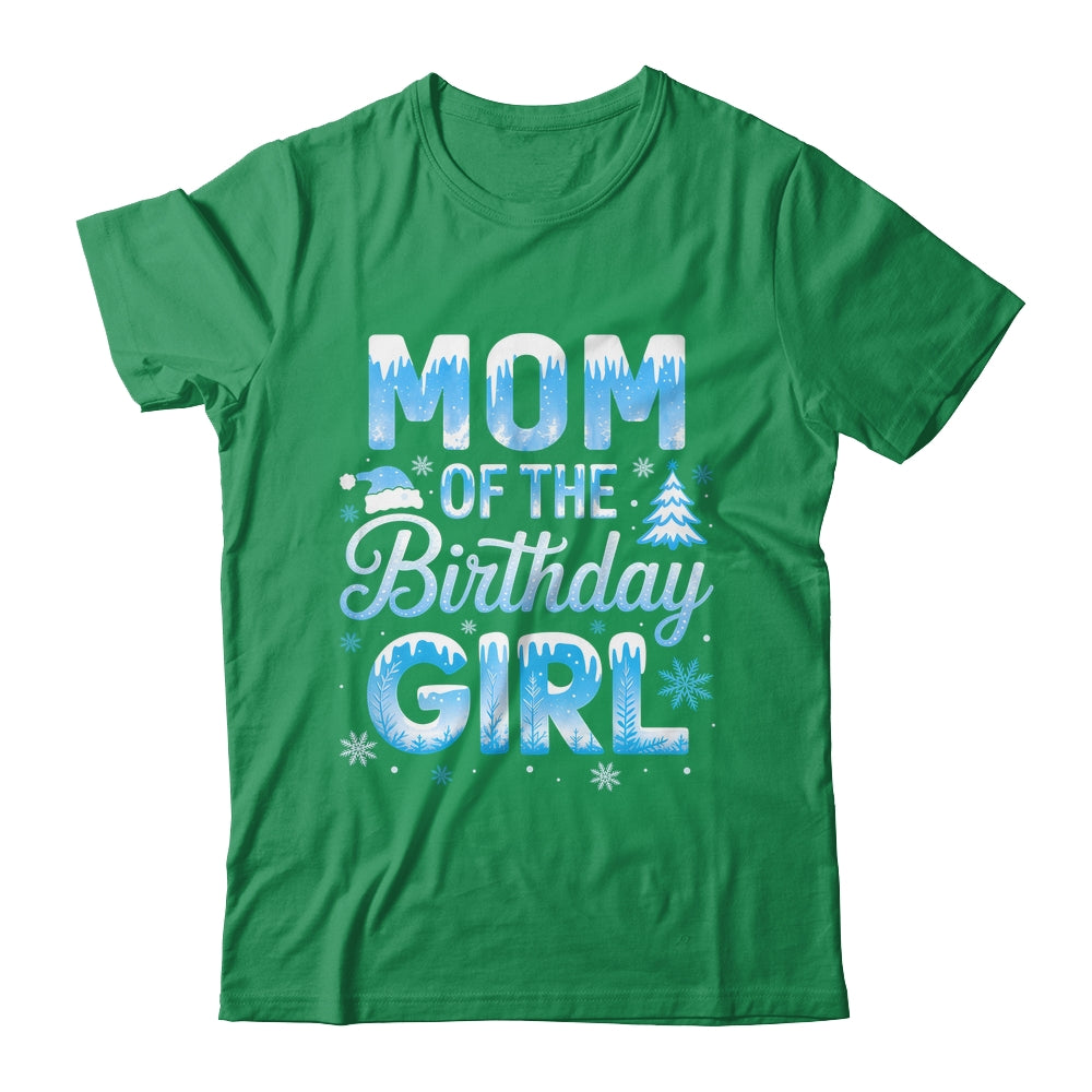 Mom Of The Birthday Girl Snowflakes Winter Family Matching Shirt & Hoodie | siriusteestore