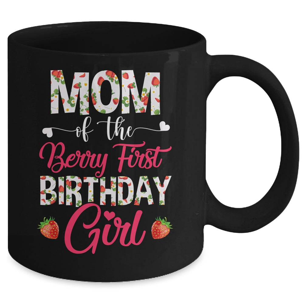 Mom Of The Birthday Girl Strawberry Berry First Birthday Mug | siriusteestore