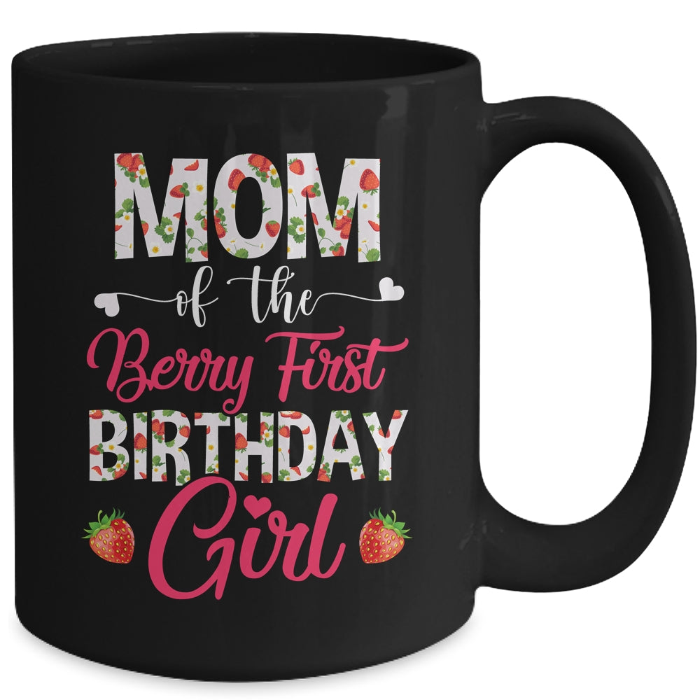 Mom Of The Birthday Girl Strawberry Berry First Birthday Mug | siriusteestore