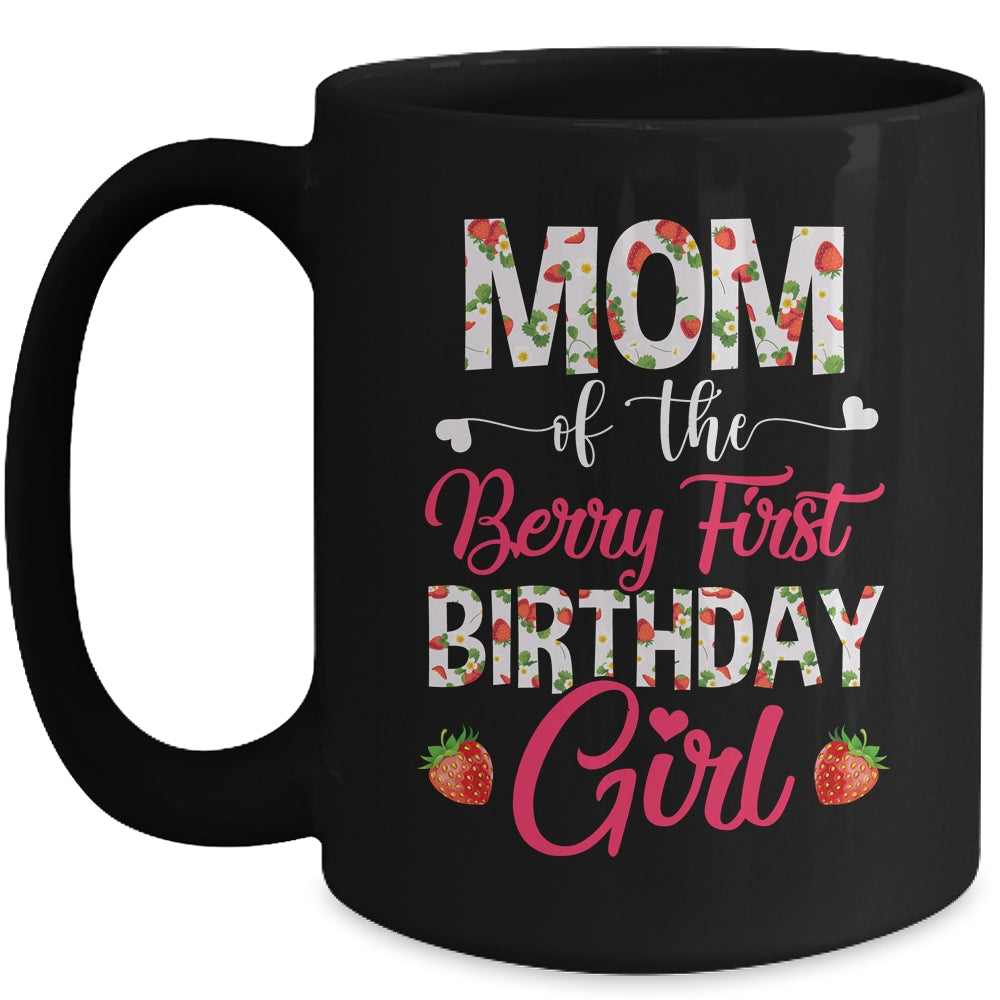 Mom Of The Birthday Girl Strawberry Berry First Birthday Mug | siriusteestore