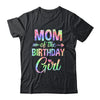 Mom Of The Birthday Girl Tie Dye 1st Birthday Girl Family Shirt & Hoodie | siriusteestore