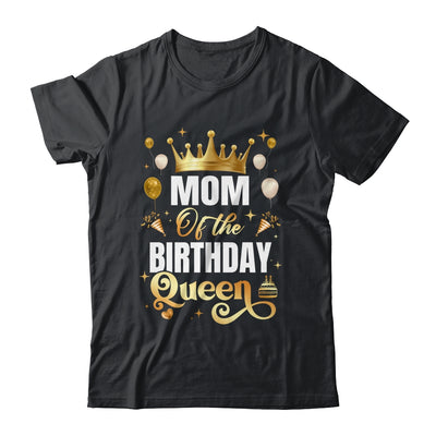 Mom Of The Birthday Queen Funny Matching Birthday Party Shirt & Hoodie | siriusteestore