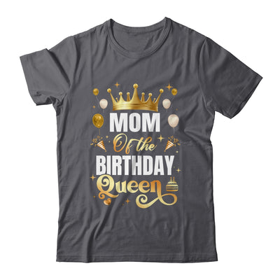 Mom Of The Birthday Queen Funny Matching Birthday Party Shirt & Hoodie | siriusteestore