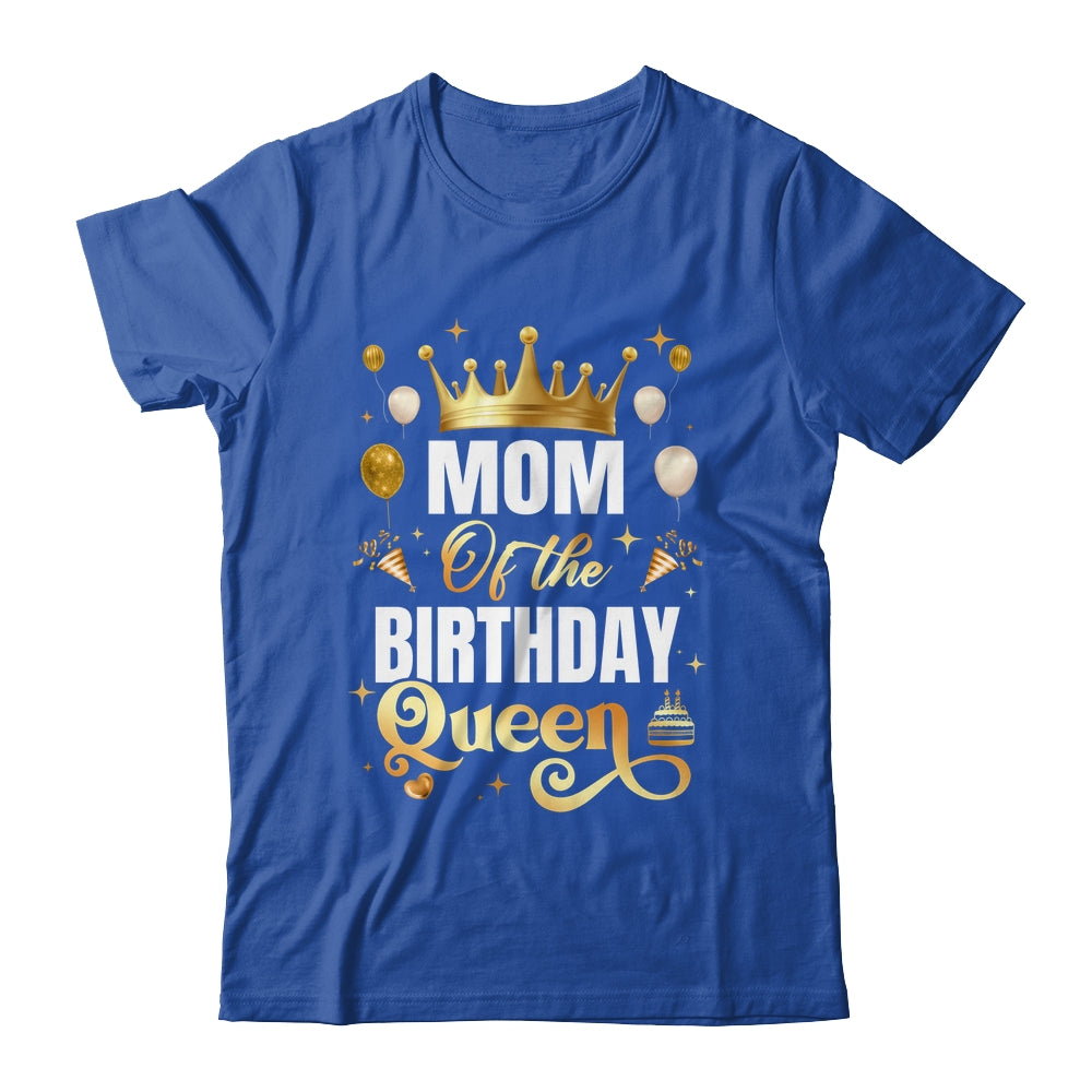 Mom Of The Birthday Queen Funny Matching Birthday Party Shirt & Hoodie | siriusteestore