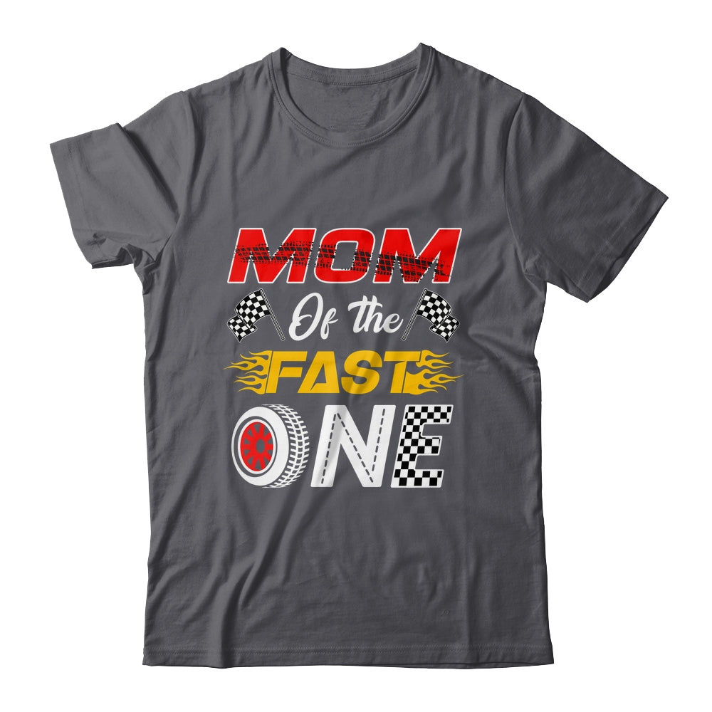 Mom Of The Fast One 1st Birthday Race Car Family Shirt & Hoodie | siriusteestore