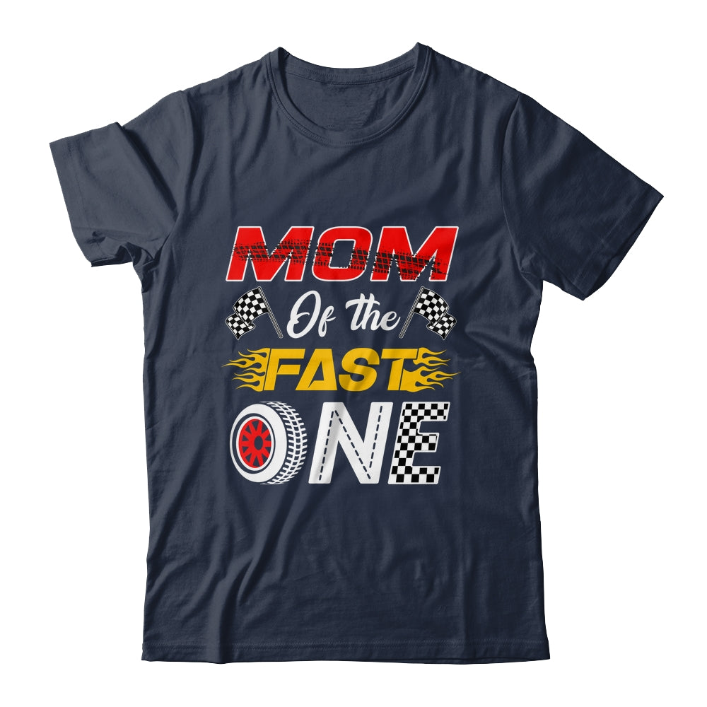 Mom Of The Fast One 1st Birthday Race Car Family Shirt & Hoodie | siriusteestore