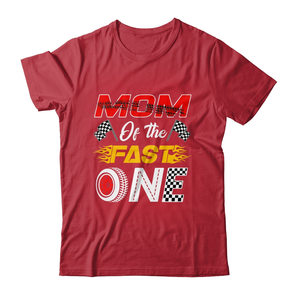 Mom Of The Fast One 1st Birthday Race Car Family Shirt & Hoodie | siriusteestore