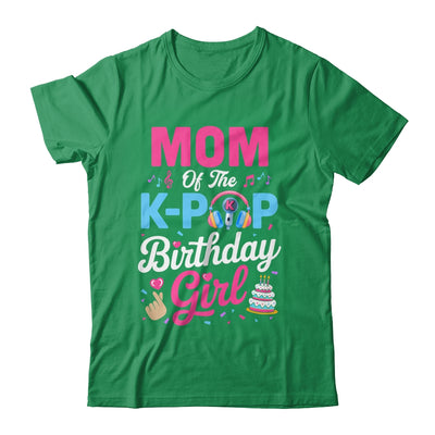 Mom Of The K-Pop Birthday Girl Korean Music Family Shirt & Hoodie | siriusteestore