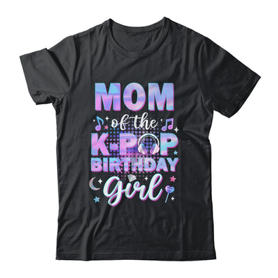 Mom Of The K-Pop Birthday Girl Matching Family Music Shirt & Hoodie | siriusteestore