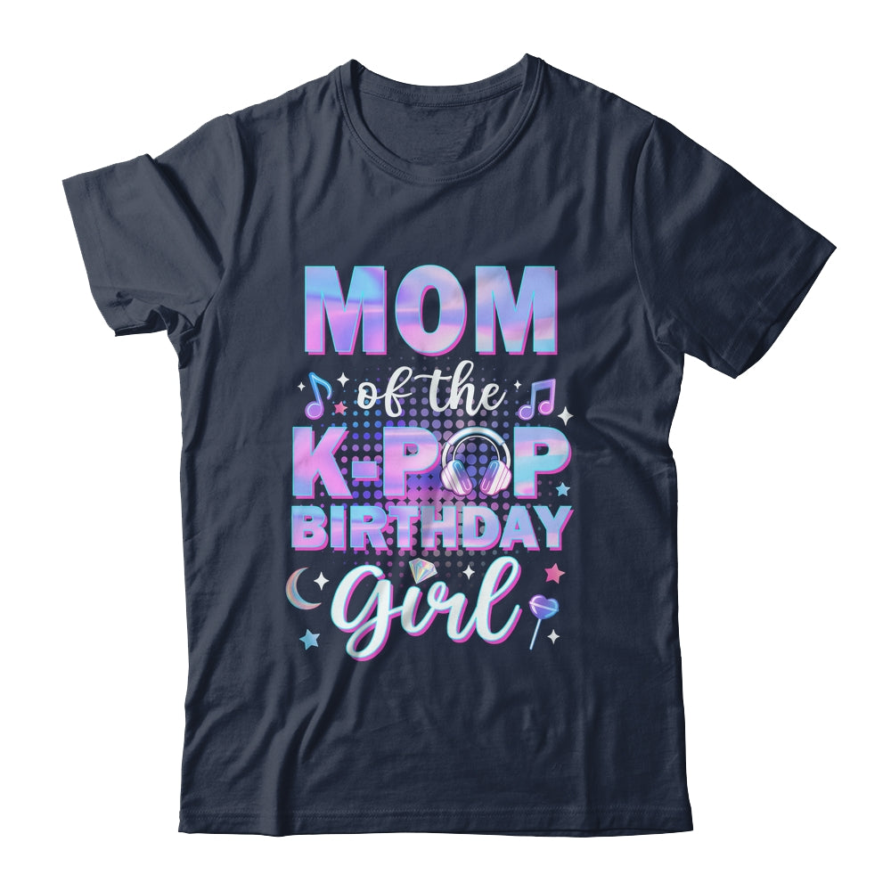 Mom Of The K-Pop Birthday Girl Matching Family Music Shirt & Hoodie | siriusteestore