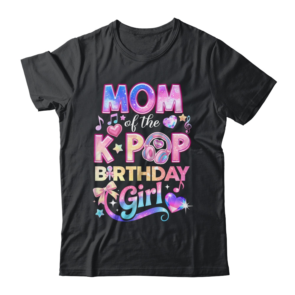 Mom Of The K-Pop Birthday Girls Korean Music Lovers Shirt & Hoodie | siriusteestore