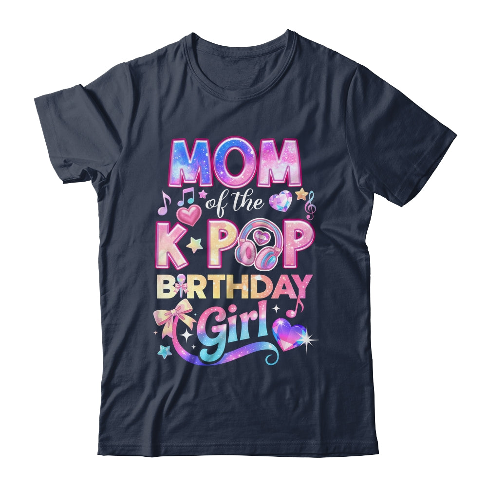 Mom Of The K-Pop Birthday Girls Korean Music Lovers Shirt & Hoodie | siriusteestore