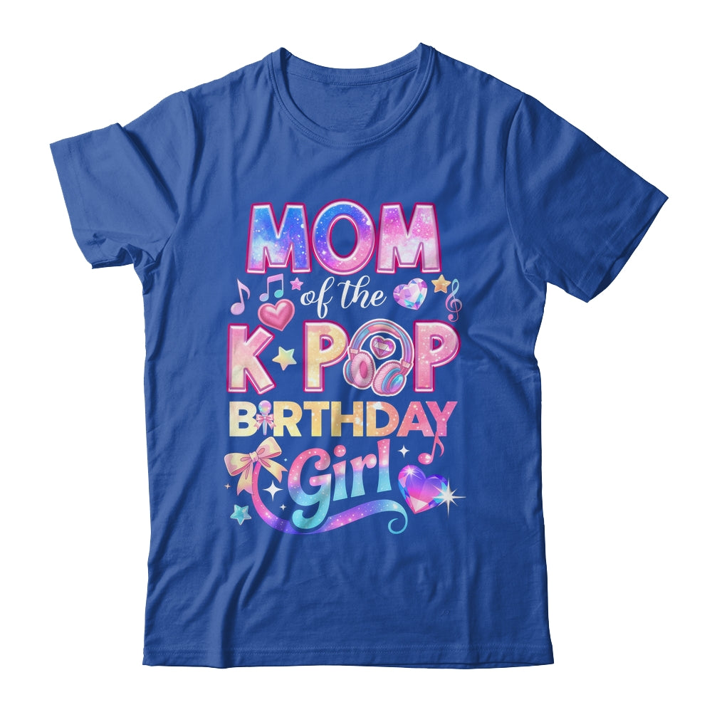 Mom Of The K-Pop Birthday Girls Korean Music Lovers Shirt & Hoodie | siriusteestore