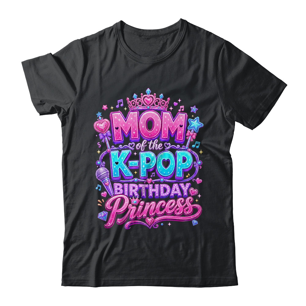 Mom Of The K-Pop Birthday Princess Korean Music Lovers Shirt & Hoodie | siriusteestore