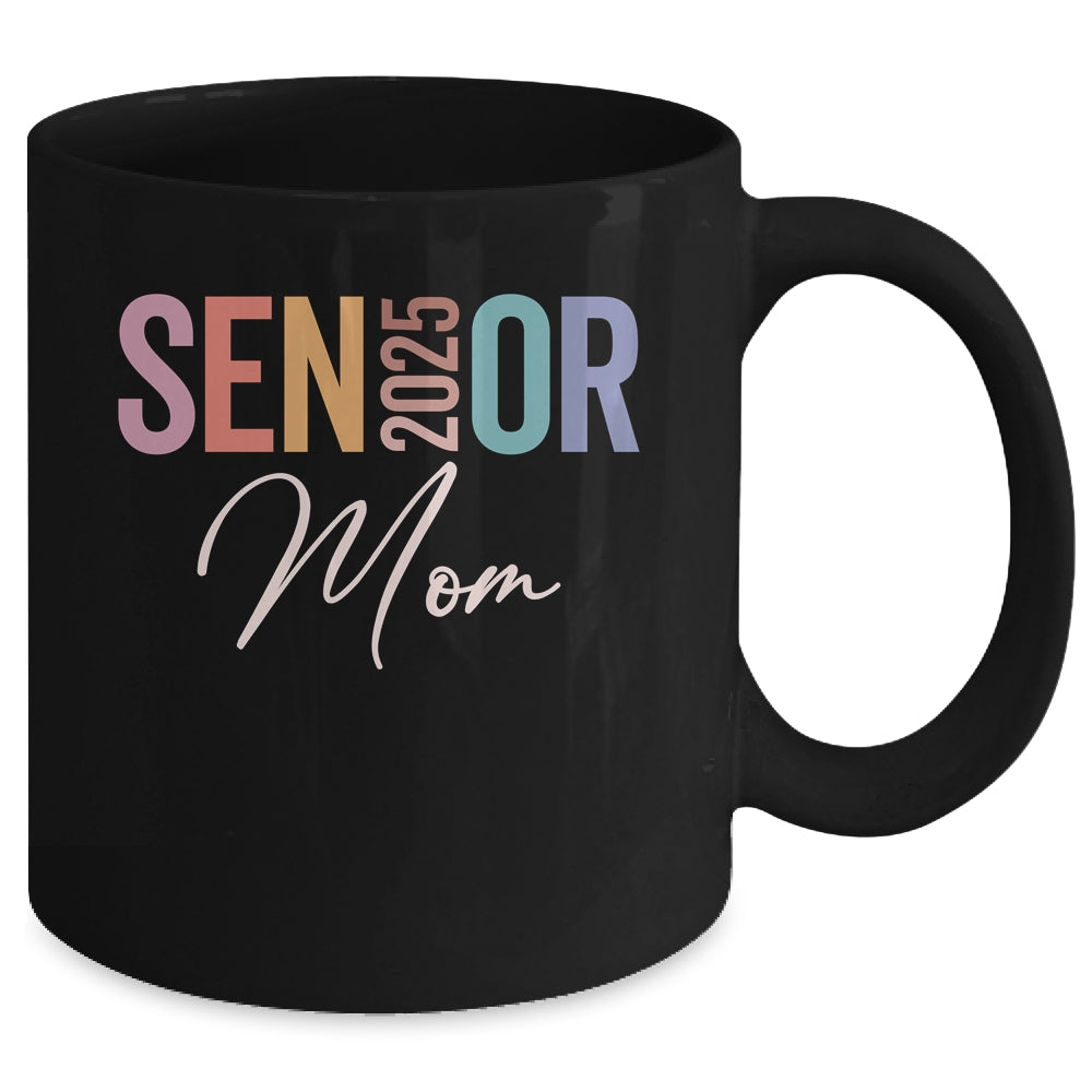 Mom Senior 2025 Proud Mom Of A Class Of 2025 Graduate Mother Mug | siriusteestore