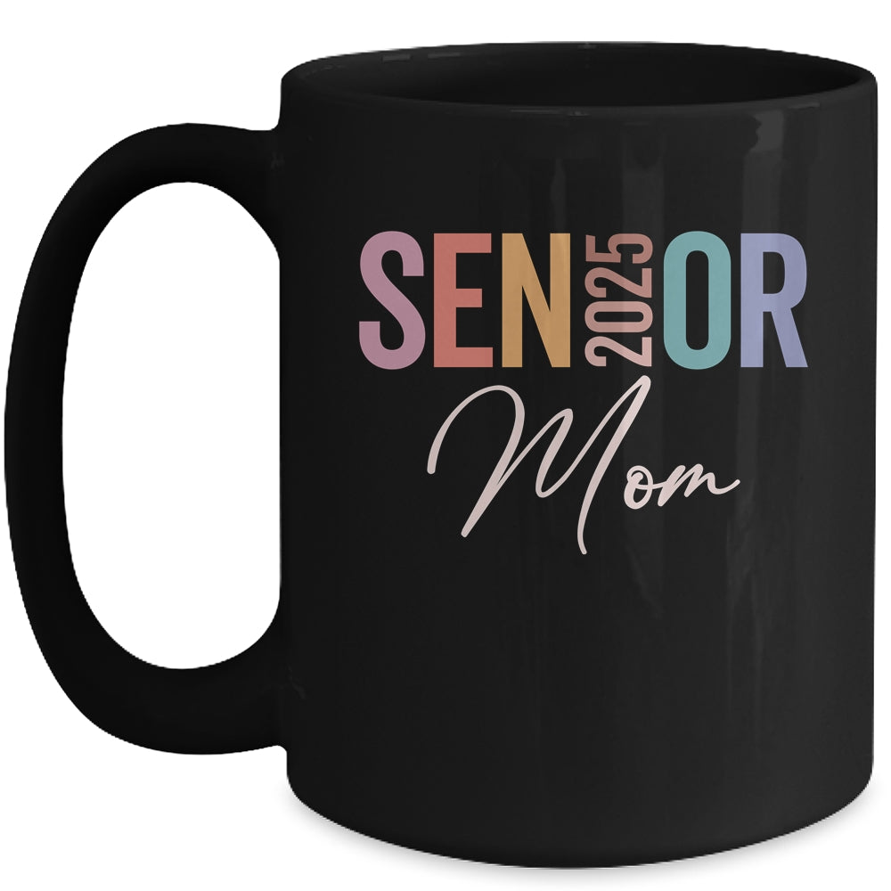 Mom Senior 2025 Proud Mom Of A Class Of 2025 Graduate Mother Mug | siriusteestore