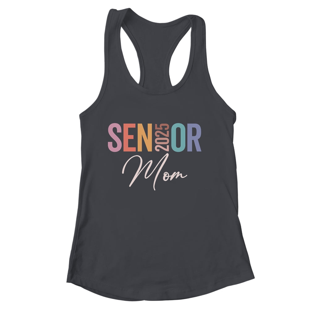Mom Senior 2025 Proud Mom Of A Class Of 2025 Graduate Mother Shirt & Tank Top | siriusteestore