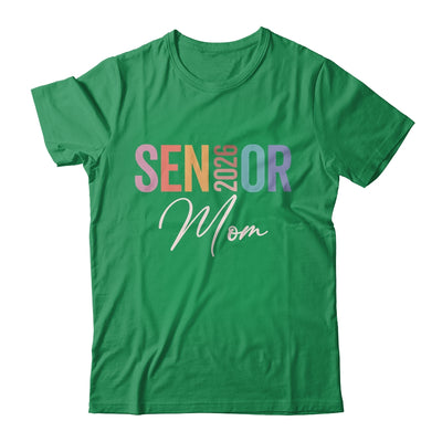 Mom Senior 2026 Proud Mom Of A Class Of 2026 Graduate Mother Shirt & Hoodie | siriusteestore