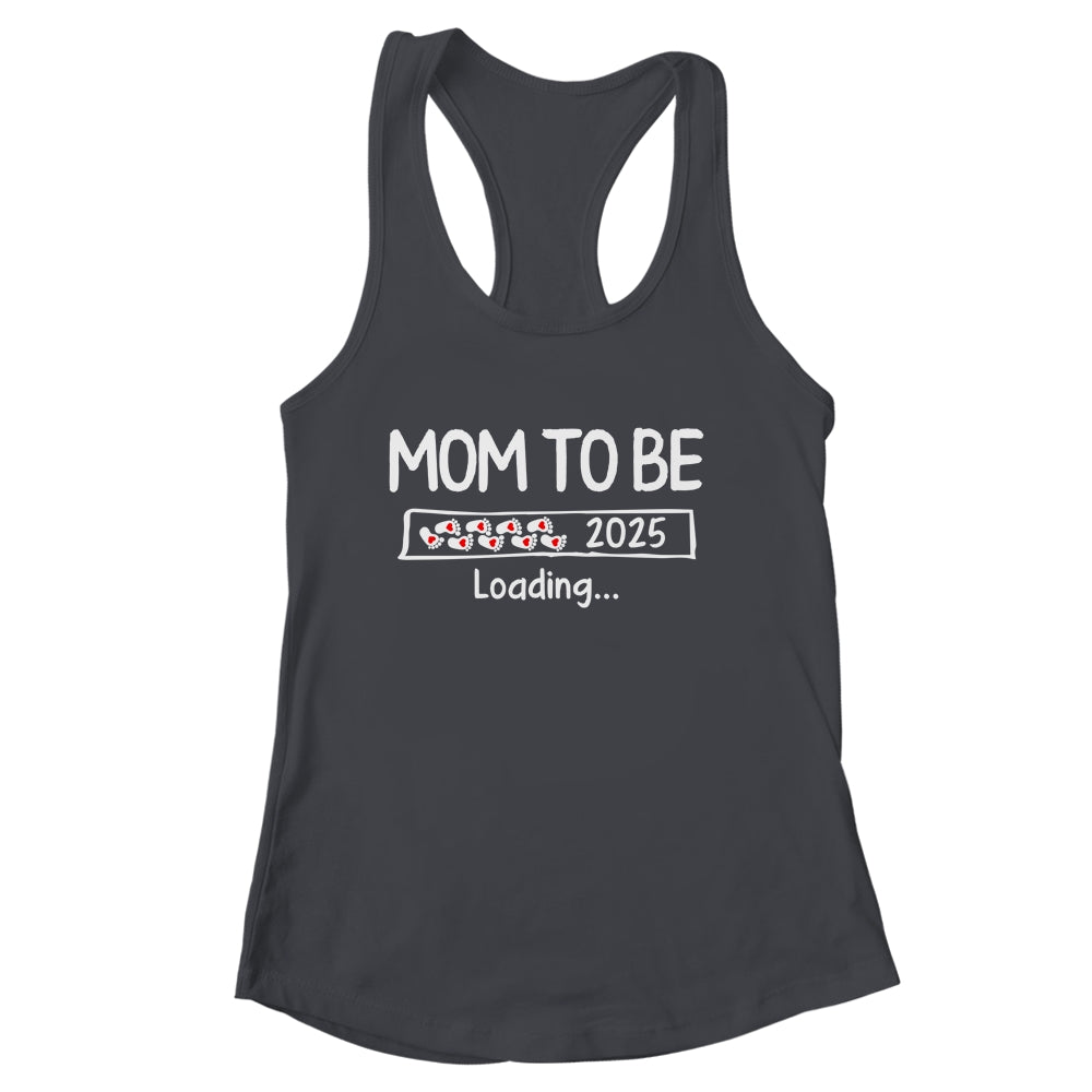 Mom To Be 2025 Loading Promoted To Mom Est 2025 Shirt & Tank Top | siriusteestore