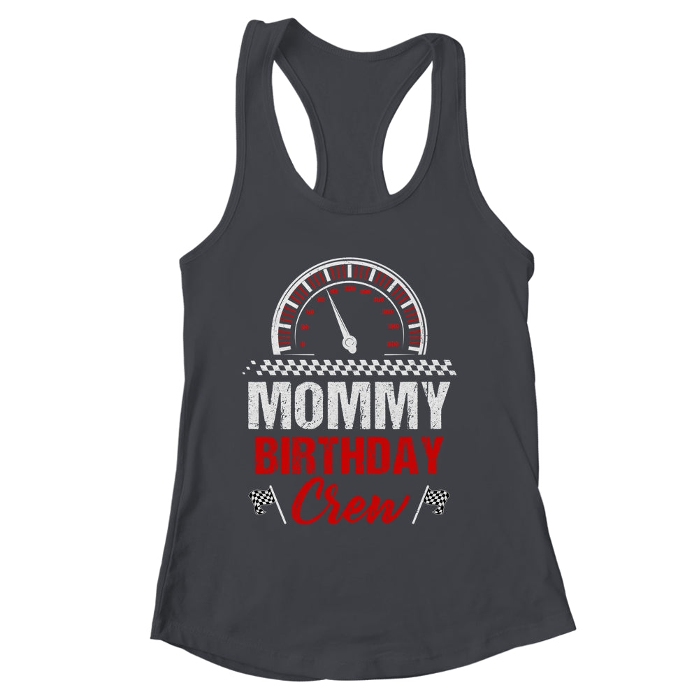 Mommy Birthday Crew Race Car Racing Car Driver Mom Mama Shirt & Tank Top | siriusteestore