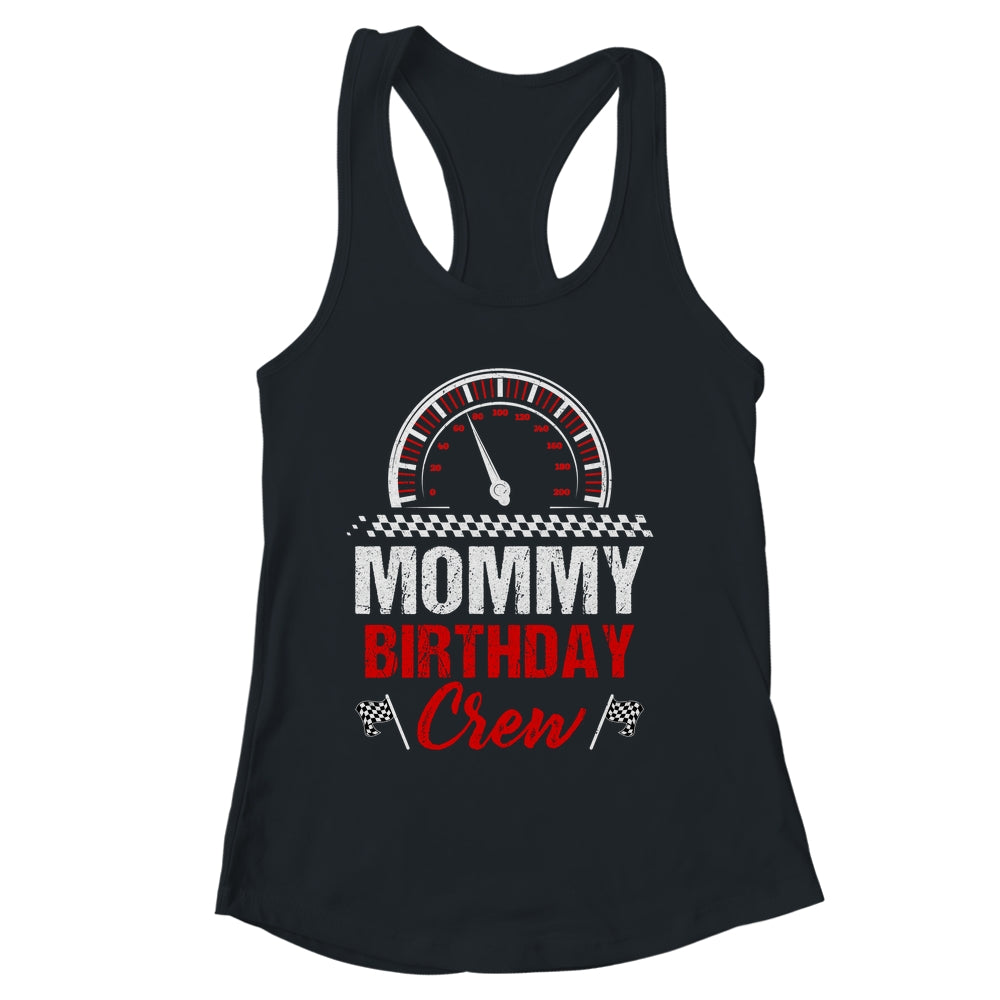 Mommy Birthday Crew Race Car Racing Car Driver Mom Mama Shirt & Tank Top | siriusteestore