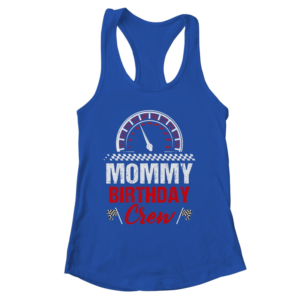 Mommy Birthday Crew Race Car Racing Car Driver Mom Mama Shirt & Tank Top | siriusteestore