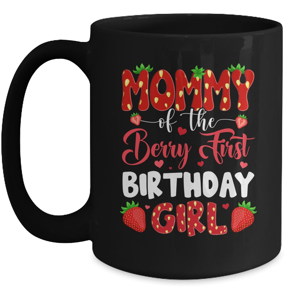 Mommy Of The Berry First Birthday Of Girl Strawberry Mug | siriusteestore
